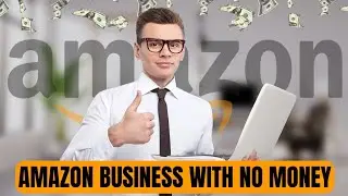 Amazon FBA Business with Little or No Money