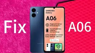 How to Fix Samsung Galaxy A06