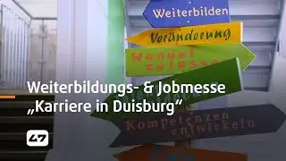STUDIO 47 .live | WEITERBILDUNGS- & JOBMESSE „KARRIERE IN DUISBURG“ IN DER SCHAUINSLAND-REISEN ARENA