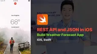 REST API and JSON in iOS: Build Weather App with REST API and Parse JSON in iOS