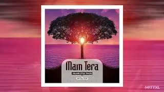 Main Tera - Kalank (Mittxl Flip) ❤️