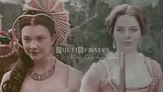 multifemales ● she's the lucky one (collab)
