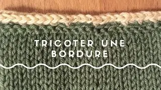 Tricoter une bordure (i-cord)