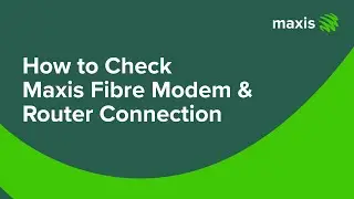 How To Check Maxis Fibre Modem & Router Connection