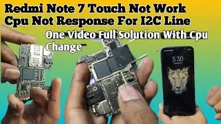 Redmi Note 7/7s Touch Not Work Fix Problem Find Step By Step and Cpu Change Full Process 2023