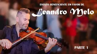 Evento Beneficente em prol do Violinista LEANDRO MELO ( Parte 1)