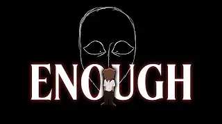 ENOUGH! ║ Animation Meme