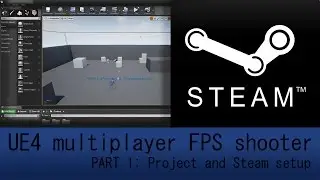 UE4 Multiplayer FPS Shooter tutorial PART 1: Project and Steam setup (READ THE DESCRIPTION)