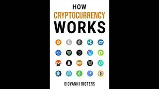 How Cryptocurrency Works (Blockchain, Mining, Trading and More) | Beginner's Audiobook
