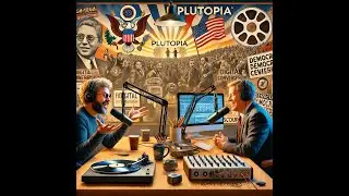 Plutopian History, Analog Media and Attacks On Democracy