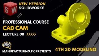 SolidWorks Tutorial | Beginners to Advance 08|Lean your Design & Manufacturing | Manufacturing.pk