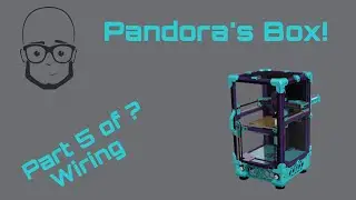 Building Pandora's Box! Part 5 of ?; Wiring!