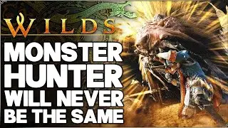 This game will Change EVERYTHING... Monster Hunter Wilds