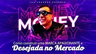 COMO CONSTRUIR UMA MARCA APAIXONANTE E DESEJADA PELAS PESSOAS