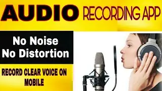 How to Record Perfect Audio On Mobile Mic For YouTube | Android Perfect Voice Recording App