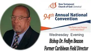 Bishop: Fedlyn Beason/ 94th Annual National Convention Wednesday July 10 2019