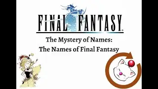 Final Fantasy: The Mystery of Names - Translating Character Names