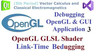 097 - Debugging OpenGL / GUI Application 3, OpenGL Link-Time Shader Debugging