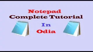 ଓଡିଆ ରେ ଶିଖନ୍ତୁ notepad ର complete tutorial
