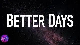 NEIKED - Better Days (Lyric video)