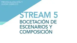Previsualización II-2022 / Stream 5: Bocetación de escenarios