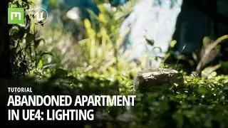 Create an abandoned apartment in UE4: Lighting