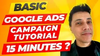 Your Google Ads Campaign In 15 Minutes - Step-By-Step Tutorial
