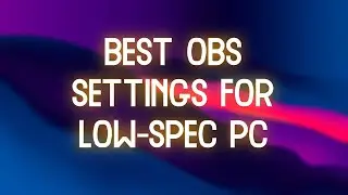 Best OBS Setting For Potato PC 2-core 2-GB Ram. With Proof Bozo!