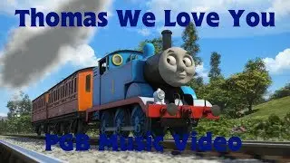 Thomas We Love You - PGB MV