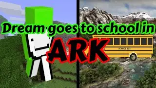 How DREAM goes to school in ark...