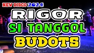RIGOR SI TANGGOL BUDOTS DISCO 2024