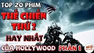 Top 20 Phim Thế Chiến Thứ 2 Hay Nhất Mọi Thời Đại của Hollywood - Phần 1 | Bão Review