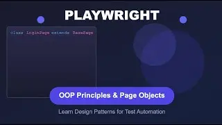Playwright - Guide to OOPs Principle and Intro to Page Object Model