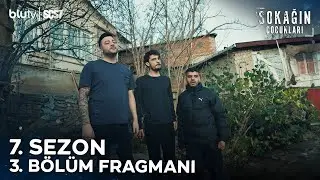 Sokağın Çocukları | 7. Sezon 3. Bölüm Fragmanı