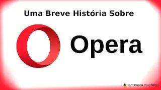 Opera, uma breve história sobre