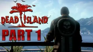 Dead Island: Lets Play Co-Op - Part 1: Rise And Shine!