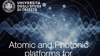 Atomic and Photonic platforms for Quantum Technologies | Prof. Francesco Saverio Cataliotti