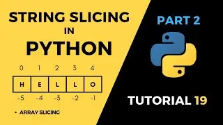 Tutorial#19 String Slicing in python using Array slicing 