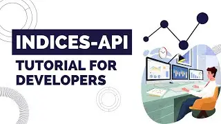 Indices-API Made Easy: Step-by-Step Tutorial for Developers