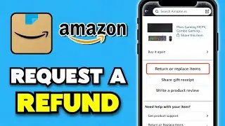 How to Request a Refund on Amazon App (Step by Step)