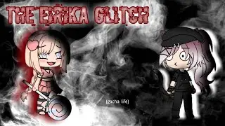 -Eirika glitch- ~Gacha life~