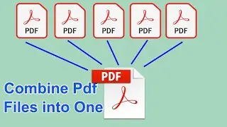 How to Combine PDF Files into One | How to Merge PDF Files into One