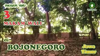 3 MAKAM WALI di BOJONEGORO - Jawa Timur