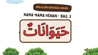 BAHASA ARAB - NAMA NAMA HEWAN BAG.3