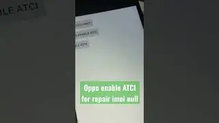 enable ATCI Mode Oppo for Repair imei null