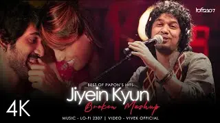 Jiyein Kyun - Broken Mashup ft. Papon | Moh Moh Ke Dhage | Lo-fi 2307 | Latest Trending Mashup 2025