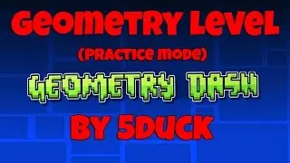Geometry Level (Practice Mode) - Geometry Dash