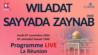 VILADAT JANABE ZAYNAB AHS - 05 JAMADIUL AWAAL 1446 - JEUDI 07 NOVEMBRE 2024