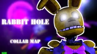 [FNAF/SFM/C4D/P3D beta]  -  RABBIT HOLE - COLLAB MAP  (6/11 TAKEN) (OPENS/REMAKE 2023!)