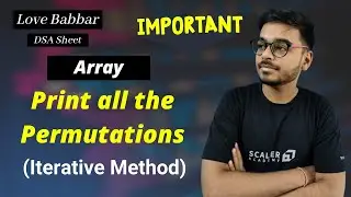 Print all the Permutations of the given Array (Iterative Method) | Love Babbar DSA Sheet | Amazon🔥